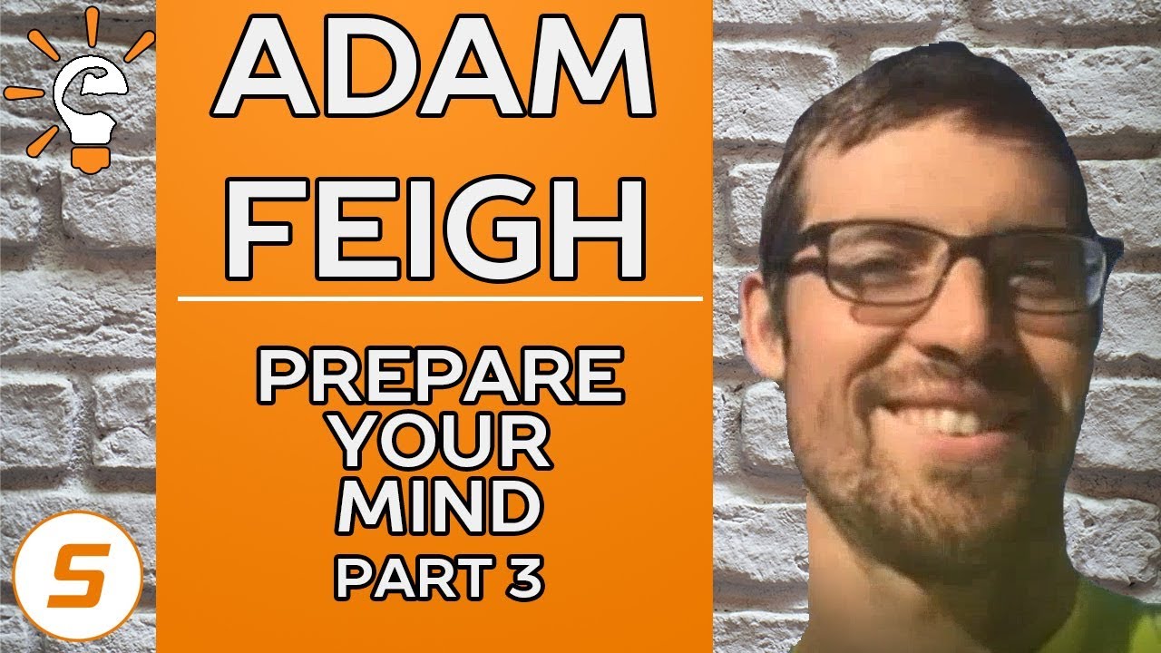 Smart Athlete Podcast Ep. 27 - Adam Feigh - PREPARE YOUR MIND - Part 3 of 3