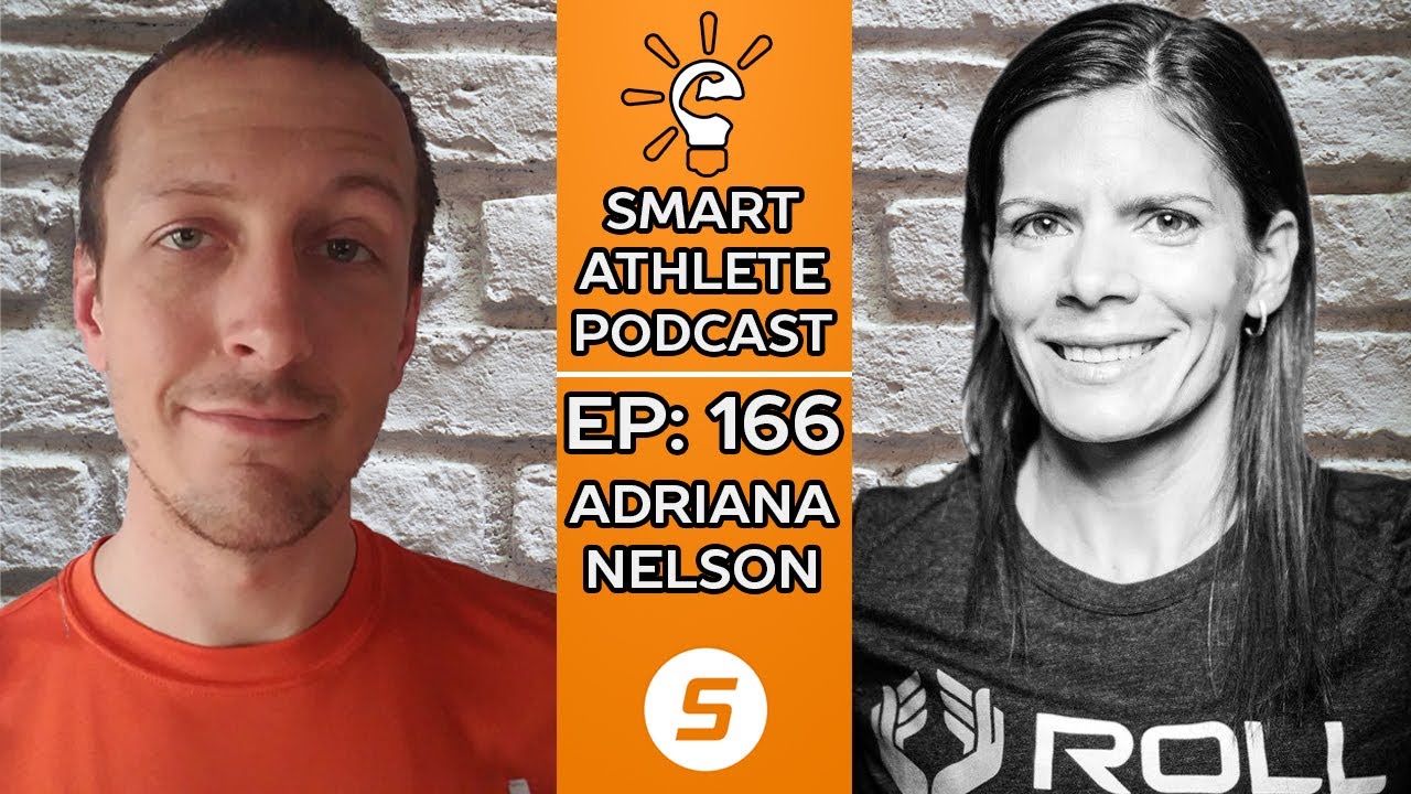 Smart Athlete Podcast Ep. 166 - Adriana Nelson