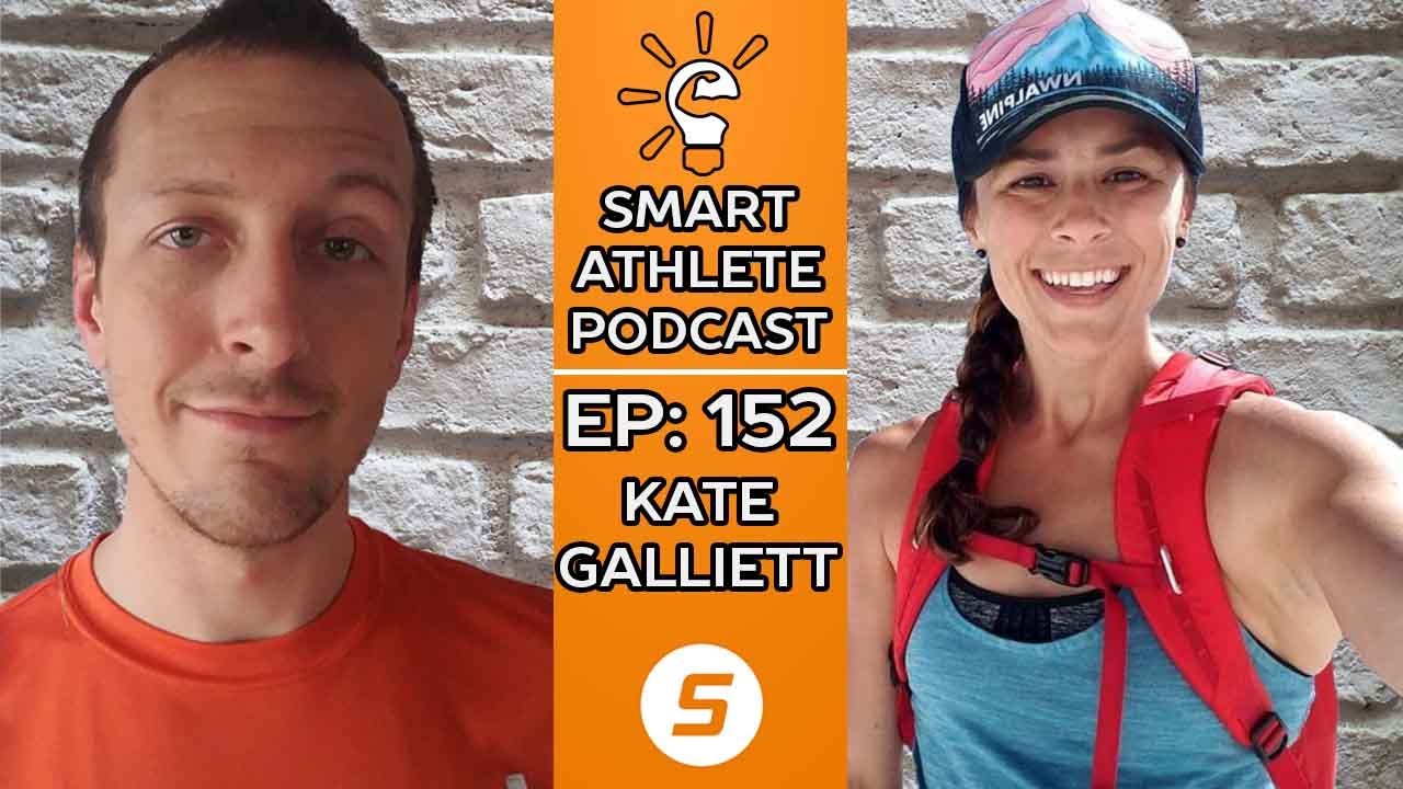 Smart Athlete Podcast Ep. 152 - Kate Galliett