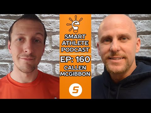 Smart Athlete Podcast Ep. 160 - Callen McGibbon