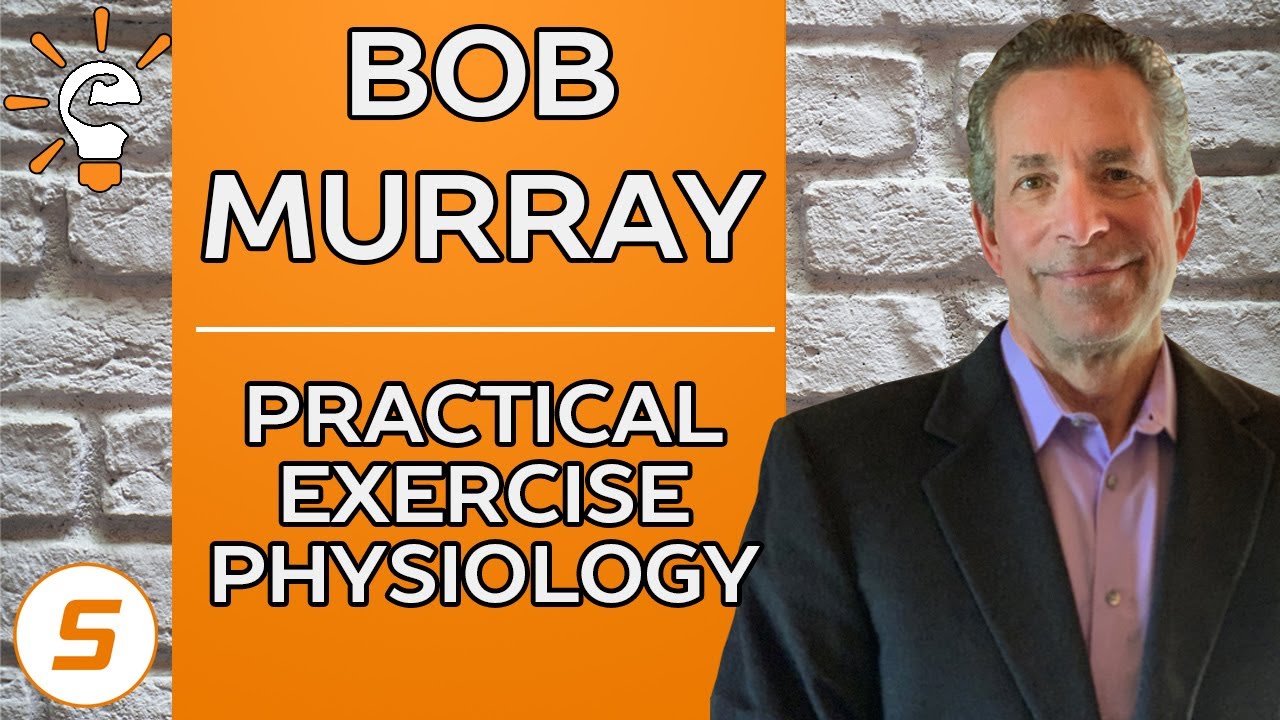 Smart Athlete Podcast Ep. 79 - Dr. Bob Murray - PRACTICAL EXERCISE PHYSIOLOGY