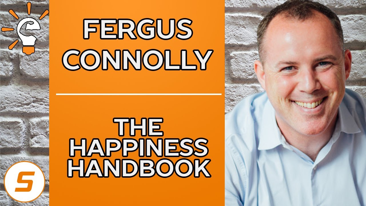 Smart Athlete Podcast Ep. 95 - Dr Fergus Connolly  - THE HAPPINESS HANDBOOK