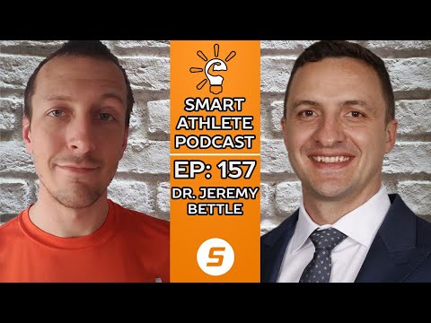Smart Athlete Podcast Ep. 157 - Dr. Jeremy Bettle