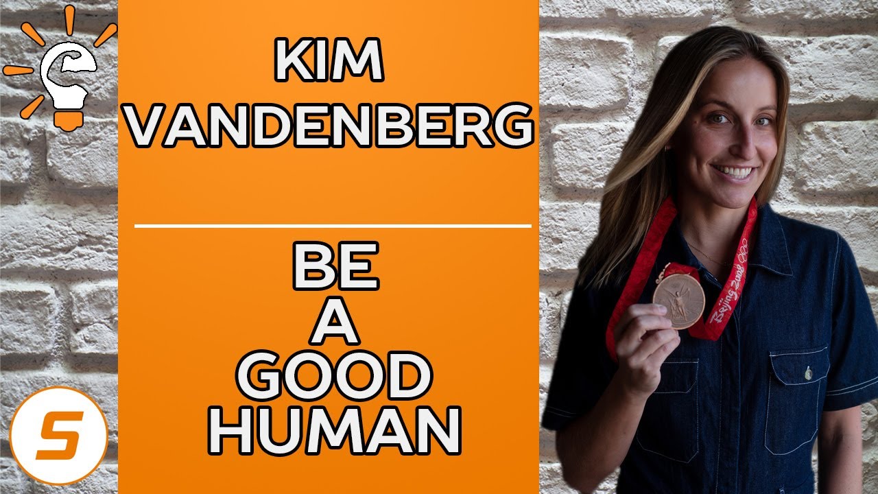 Smart Athlete Podcast Ep. 97 - Kim Vandenberg  - BE A GOOD HUMAN