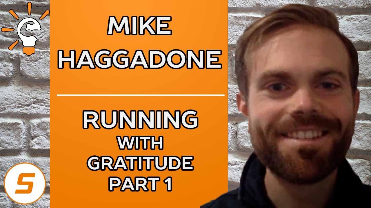 Smart Athlete Podcast Ep. 32 - Mike Haggadone - RUNNING WITH GRATITUDE - Part 1 of 3