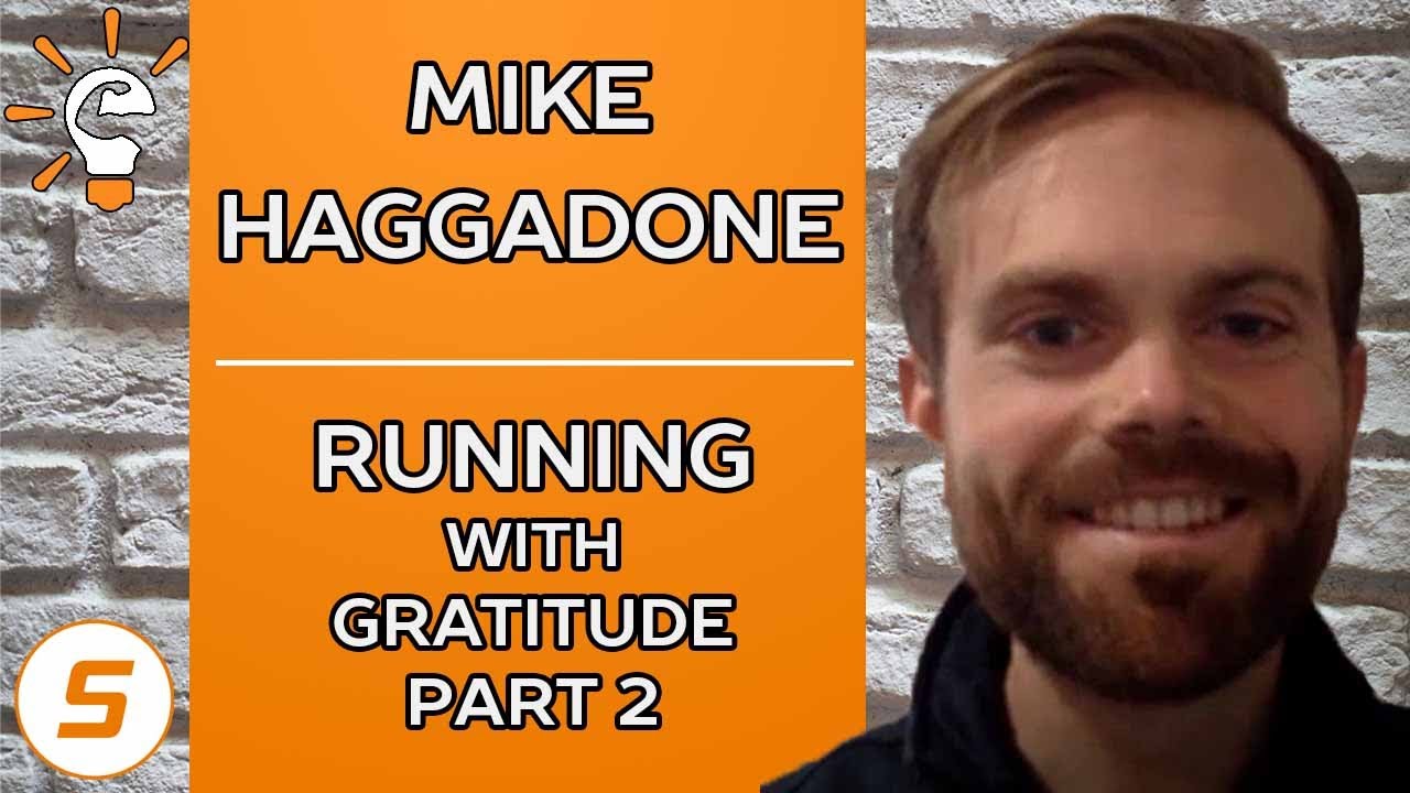 Smart Athlete Podcast Ep. 32 - Mike Haggadone - RUNNING WITH GRATITUDE - Part 2 of 3