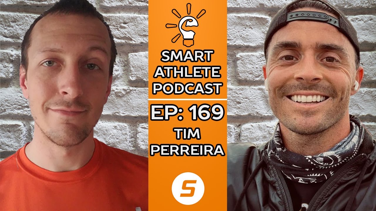 Smart Athlete Podcast Ep. 169 - Tim Perreira