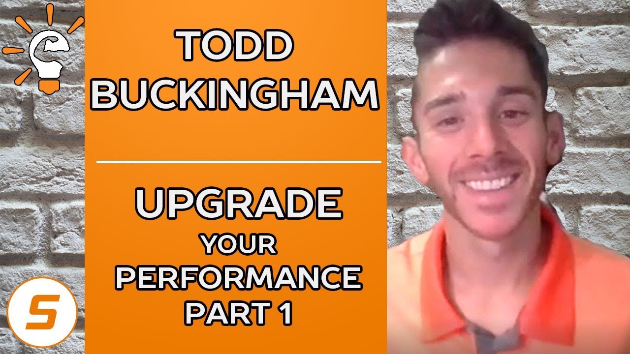 Smart Athlete Podcast Ep. 29 - Todd Buckingham - UPGRADE YOUR PERFORMANCE - Part 1 of 3