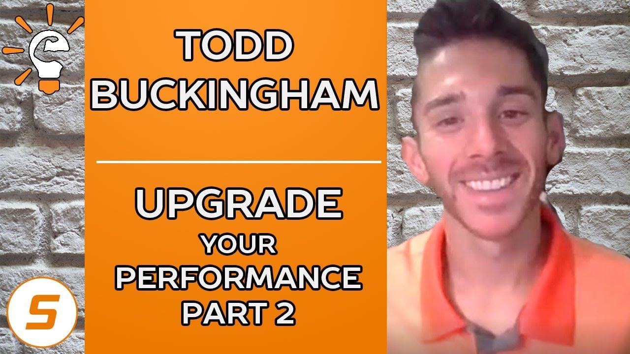 Smart Athlete Podcast Ep. 29 - Todd Buckingham - UPGRADE YOUR PERFORMANCE - Part 2 of 3