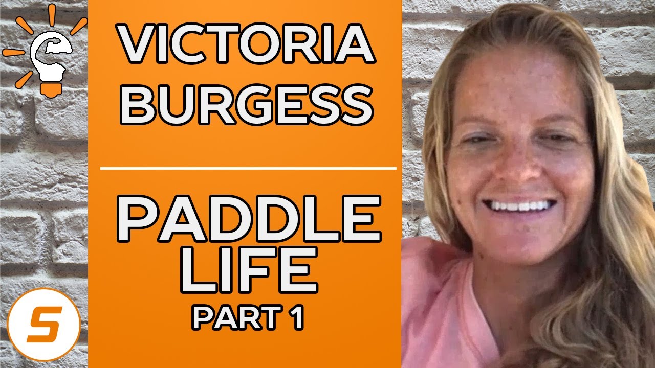 Smart Athlete Podcast Ep. 35 - Victoria Burgess - PADDLE LIFE - Part 1 of 3